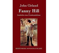 Fanny Hill oder Geschichte eines FreudenmAdchens. Cleland 9783843051415 New<|