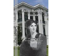 Fanny Kemble's Journal: of a Residence on a Georgia Plantation