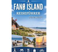 FANO ISLAND REISEFÜHRER 2026-2027: Wo Sandstrände auf charmante Dörfer und zeitlose dänische Traditionen treffen