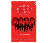 Fanon, Education, Action: Child as Method (Concepts for Critical Psychology)