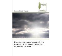 Fantaisies macabres 2: la bataille ultime du bien contre le mal