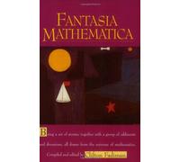Fantasia Mathematica: Being a Set of Stories, Together with a Group of Oddments and Diversions, All Drawn from the Universe of Mathematics by Clifton Fadiman (1-Apr-1997) Paperback