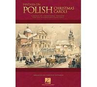 Fantasia on Polish Christmas Carols: A Medley of Seven Traditional Kolendy for Late Intermediate Piano