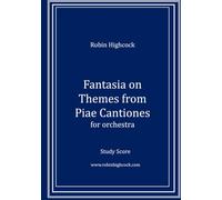 Fantasia on Themes from Piae Cantiones: for Orchestra (Robin Highcock Orchestral Works)