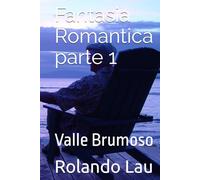 Fantasia Romantica parte 1: Valle Brumoso