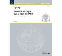 Fantasie and Fugue on the name of B-A-C-H Franz Liszt Book [Softcover] Organ Sch