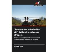 "Fantasie sur le Freischütz" di P. Taffanel in relazione all'opera: "Fantasie sur le Freischütz" per flauto e pianoforte di P. Taffanel in riferimento all'opera di C. M. von Weber
