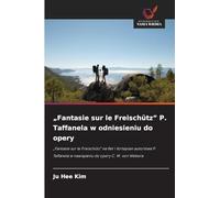 "Fantasie sur le Freischütz" P. Taffanela w odniesieniu do opery: "Fantasie sur le Freischütz" na flet i fortepian autorstwa P. Taffanela w nawi¿zaniu do opery C. M. von Webera