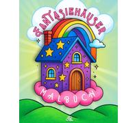 Fantasiehäuser Malbuch: Kreatives Ausmalbuch für Kinder, Jugendliche und Erwachsene. Gestalte dein Traumhaus, fördere Fantasie und entspanne beim Malen.
