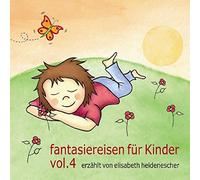 Heidenescher, Elisabeth fantasiereisen für Kinder Vol. 4 (CD)