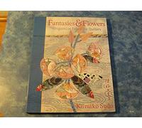 Fantasies and Flowers: Origami in Fabric for Quilters