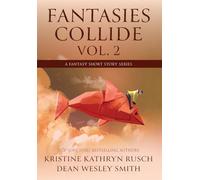 Fantasies Collide, Vol. 2: A Fantasy Short Story Series