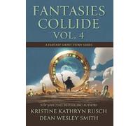 Fantasies Collide, Vol. 4: A Fantasy Short Story Series