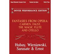 Fantasies From Opera For Violin And Piano: Carmen, Faust, The Magic Flute And Otello (Dover Chamber Music Scores)