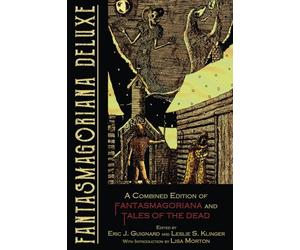 Fantasmagoriana Deluxe: A Combined Edition of Fantasmagoriana and Tales of the Dead
