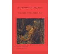 Fantasmas en la pared y El Circo de las Pulgas