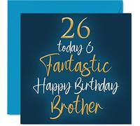 Fantastic 26th Birthday Cards for Brother - 26 Today & Fantastic - Happy Birthday Card for Brother from Sister, 145mm Sibling Greeting Cards Gift