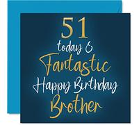 Fantastic 51st Birthday Cards for Brother - 51 Today & Fantastic - Happy Birthday Card for Brother from Sister, 145mm Sibling Greeting Cards Gift