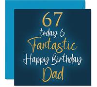 Fantastic 67th Birthday Cards for Dad - 67 Today & Fantastic - Happy Birthday Card for Dad from Son Daughter, Father Gifts, 145mm Greeting Cards Gift Daddy Papa