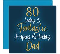 Fantastic 80th Birthday Cards for Dad - 80 Today & Fantastic - Happy Birthday Card for Dad from Son Daughter, Father Gifts, 145mm Greeting Cards Gift Daddy Papa