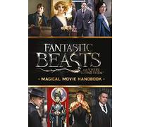 Fantastic Beasts and Where to Find Them: Magical Movie Handbook