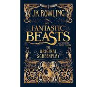 Fantastic Beasts and Where to Find Them: The Original Screenplay