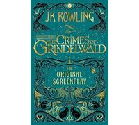 Fantastic Beasts: The Crimes of Grindelwald T. Rowling