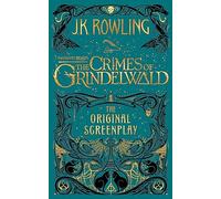 Fantastic Beasts: The Crimes of Grindelwald - The Original Screenplay