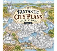Fantastic City Plans Coloring Book Vol. 2: 50 Renaissance, Baroque, Industrial, and Historic European Urban Masterplans to Color