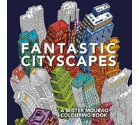 Fantastic Cityscapes: A Mister Mourao Colouring Book