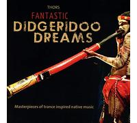 Fantastic Didgeridoo Dreams