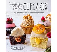 Fantastic Filled Cupcakes: Kick Your Baking Up a Notch with Incredible Flavor Combinations