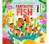 Fantastic Fish | My Nature Pull-Tab Board Book | Interactive Children’s Book About Fish & Sea Life for Kids Aged 3+, Sturdy Pages & Fun Ocean Facts