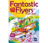 Fantastic Flyers 2nd edition Saddle Stitching: An activity-based course for young learners. Pupil’s Book (DELTA Young Learners English)