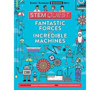 Fantastic Forces and Incredible Machines: Engineering (Stem Quest)