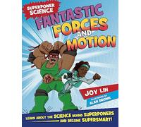 Fantastic Forces and Motion (Superpower Science)