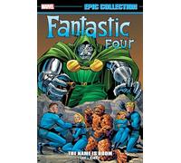 Fantastic Four Epic Collection: By Ben Betrayed: The Name Is Doom