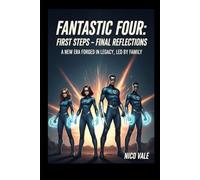 Fantastic Four: First Steps - Final Reflections: A New Era Forged in Legacy, Led by Family
