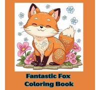 Fantastic Foxes Coloring Book- 100 Fox Designs!