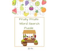 Fantastic Fruits Word Search Puzzle Book: Engaging Word Hunt Activity Book | Fruit-Inspired Puzzles for Learning, Relaxation, and Entertainment