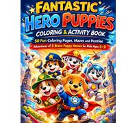 Fantastic Hero Puppies Coloring & Activity Book: Coloring Pages, Mazes, Dot-to-Dot, Spot the Difference and Fun Puzzle Games | Superhero Puppy Adventures for Boys and Girls Ages 5-9