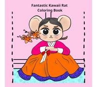 Fantastic Kawaii Rat Coloring Book:: Kids and Adults Ages 8 to 18, Fun Yet Confusing Summer, Cute Mini Mouse
