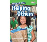 Fantastic Kids: Helping Others (Exploring Reading): Helping Others : Helping Others (TIME FOR KIDS®: Informational Text)