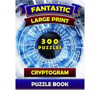 Fantastic Large Print Cryptogram Puzzle Books (300 Puzzles): Cryptoquip Books for Adults. Cryptoquote Puzzle Books for Adults.
