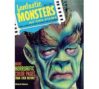 Fantastic Monsters of the Films Magazine Vol. 1 No. 6: The Ultimate Guide to Classic Horror Icons (Fantastic Monsters of the Films Magazines)