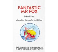 Fantastic Mr Fox (French's Acting Edition S.)