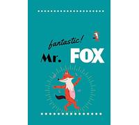Fantastic Mr. FOX: notebook/journal for kid's and children; and also for adults; gils and boys; 110pages; and desing the cover is matte.