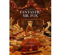 The Making of Fantastic Mr Fox: The Making of the Motion Picture