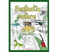Fantastic nature- coloring book: Insects