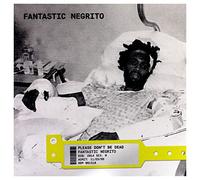 Fantastic Negrito - Fantastic Negrito: Please Don't Be Dead (Limited) [Winyl]